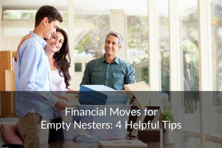 Learn empty nester financial tips and understand why this is a good time to revisit your finances.